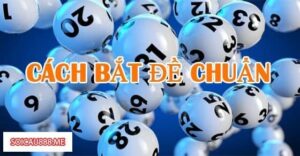 Cách bắt đề chuẩn cầu lô đề miền Bắc chính xác